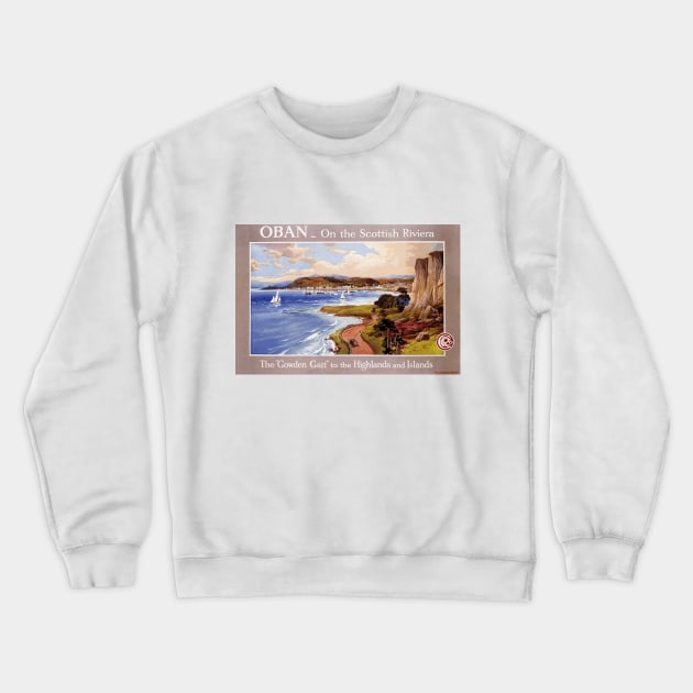 Vintage British Rail Travel Poster: Oban - on the Scottish Riviera Crewneck Sweatshirt by Naves